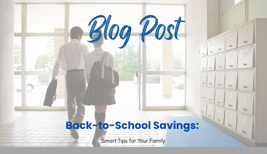 Back-to-School Savings: Smart Tips for Your Family