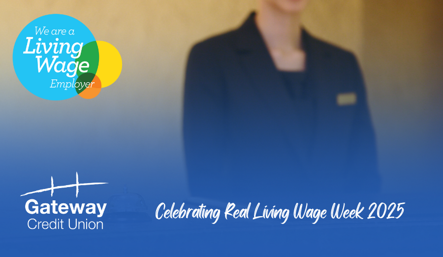Gateway Credit Union Celebrates Real Living Wage Week 2025: Paying a Wage That Truly Meets Needs